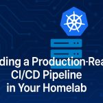 Building a Production‑Ready CI/CD Pipeline in Your Homelab