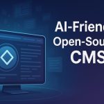 Best Open-Source AI-Friendly CMS