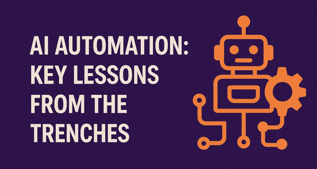 AI Automation: Key Lessons from the Trenches