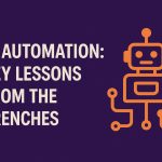 AI Automation: Key Lessons from the Trenches