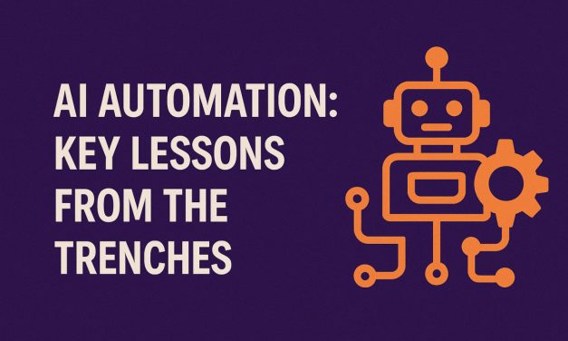 AI Automation: Key Lessons from the Trenches